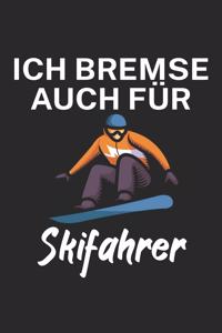 Ich bremse auch für Skifahrer