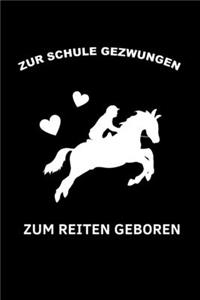 Zur Schule Gezwungen Zum Reiten Geboren