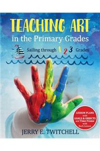 Teaching Art in the Primary Grades