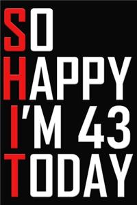 So Happy I'm 43 Today