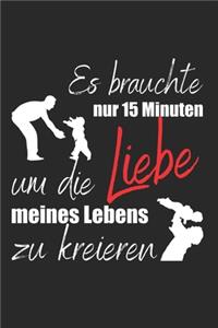 Es brauchte nur 15 Minuten um die Liebe meines Lebens zu kreieren
