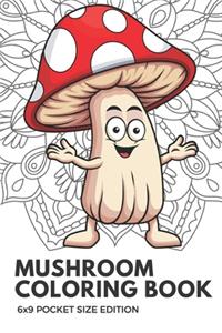 Mushroom Coloring Book 6x9 Pocket Size Edition