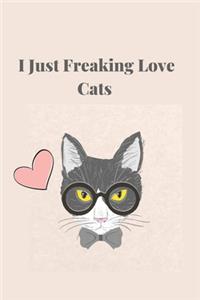 I Just Freaking Love Cats