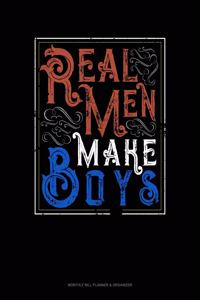 Real Men Make Boys