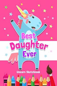 Best Daughter Ever - Unicorn Sketchbook