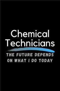 Chemical Technicians The Future Depends On What I Do Today