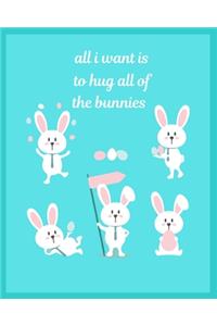 all i want is to hug all of the bunnies: Teacher Journal Planner Notebook Organizer - Daily Weekly Monthly Annual Activities Calendars To Do Class ... Gift - Undated 8x10 150 Pages white Pa