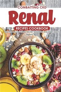 Combatting CKD Renal Recipes Cookbook