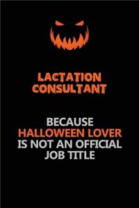 Lactation Consultant Because Halloween Lover Is Not An Official Job Title