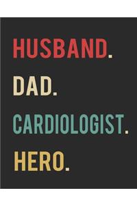 Husband Dad Cardiologist Hero