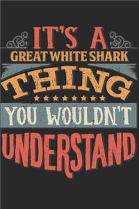 It's A Great White Shark Thing You Wouldn't Understand