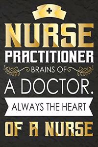 Nurse Practitioner Brains of a Doctor Always the Heart of a Nurse