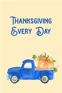 Thanksgiving Every Day: Journal Your Daily Gratitude to God - A Key to Happiness