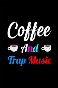 Coffee And Trap Music: Line Journal, Diary Or Notebook For Coffee Lovers. 110 Story Paper Pages. 6 in x 9 in Cover.