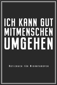 Ich Kann Gut Mitmenschen Umgehen - Notizbuch fu¨r Misanthropen