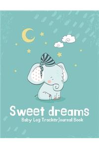 Sweet dreams: Baby Log Tracker Journal Book: Daily Schedule feeding, sleep and diaper, Chart and Notes for Parents, Nannies, Daycare, Babysitter, Caregiver