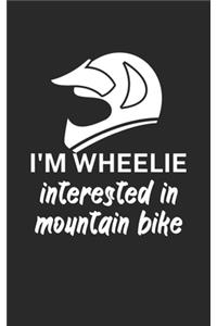 Im wheelie interested in mountain bike