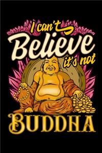 I Can't Believe It's Not Buddha