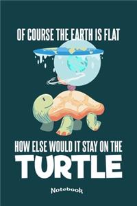 My Funny Flat Earth Turtle Notebook