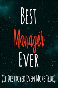 Best Manager Ever (If Destroyed Even More True)