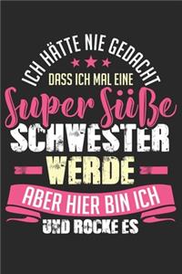 Ich hätte nie gedacht dass ich mal eine super süße Schwester werde aber hier bin ich und rocke es