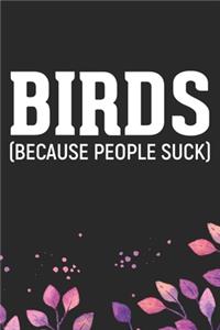 Birds Because People Suck