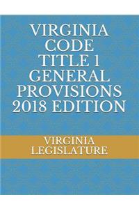 Virginia Code Title 1 General Provisions 2018 Edition
