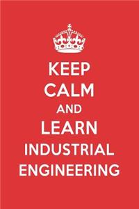 Keep Calm and Learn Industrial Engineering: Industrial Engineering Designer Notebook