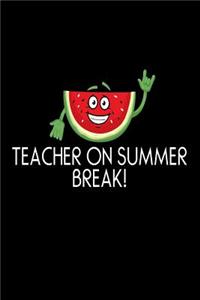 Teacher On Summer Break!