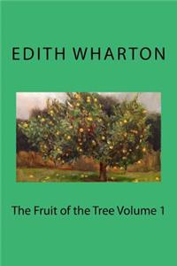 The Fruit of the Tree Volume 1
