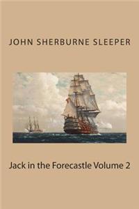 Jack in the Forecastle Volume 2