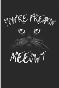 You're Freaking Meowt