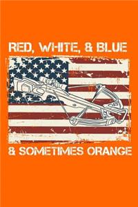 Red, White, & Blue, & Sometimes Orange