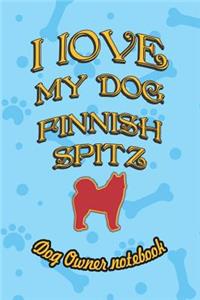 I Love My Dog Finnish Spitz - Dog Owner Notebook