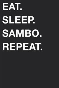 Eat Sleep Sambo Repeat