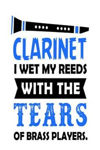 Clarinet I Wet My Reeds with the Tears of Brass Players