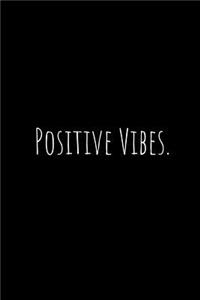 Positive Vibes.