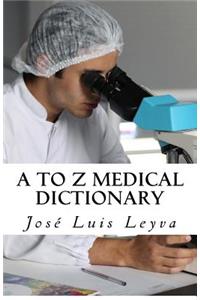 A to Z Medical Dictionary