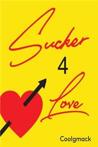 Sucker4love