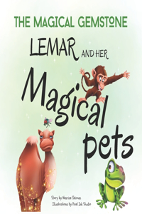 Lemar and Her Magical Pets: A Children's book about Pets and a Magic Gemstone