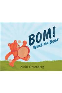 Bom! Went the Bear