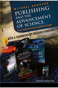 Publishing And The Advancement Of Science: From Selfish Genes To Galileo's Finger