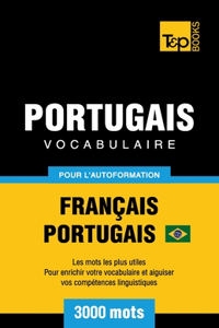 Portugais Vocabulaire - Français-Portugais Brésilien - pour l'autoformation - 3000 mots