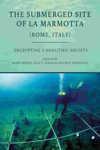 The Submerged Site of La Marmotta (Rome, Italy)