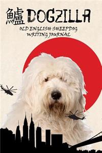 Dogzilla Old English Sheepdog Writing Journal