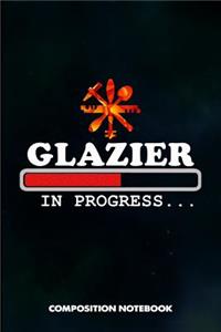 Glazier in Progress