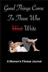 Good Things Come To Those Who Write