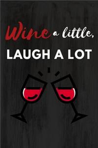 Wine a Little, Laugh a Lot
