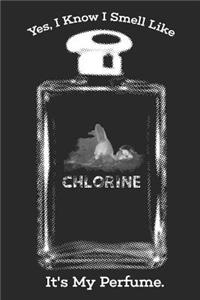 Chlorine It's My Perfume