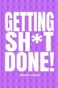Getting Sh*t Done (Wedding Planner)